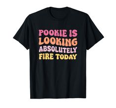 PRICES MAY VARY. Celebrate Pookie's fabulous style with our 'Absolutely Fire Today' shirt. This playful tee is a fun way to compliment someone's amazing look. Wear it with pride and let the world know that Pookie is turning heads. Pookie Is Looking Absolutely Fire Today shirt. This trendy tee is all about celebrating style and confidence. Perfect for complimenting Pookie's fashion sense. Lightweight, Classic fit, Double-needle sleeve and bottom hem Compliment Someone, Fabulous Style, Trendy Tee, Fashion Sense, Branded T Shirts, I Want, Turning, Top Styles, Fashion Branding