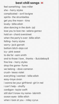 a poem written in black and white with the words best chill songs on it's side