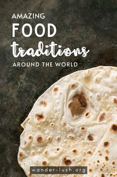 an image of food with the words amazing food traditions around the world on top of it