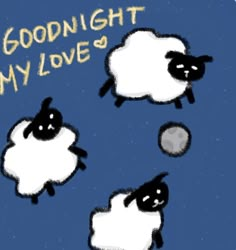 three sheep jumping up and down in the air with words goodnight my love written on them