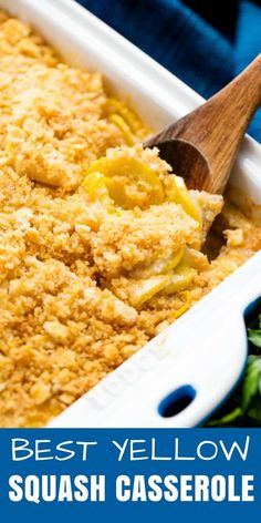 the best yellow squash casserole is in a white dish with a wooden spoon