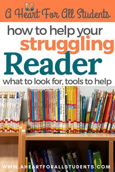 a book shelf filled with books and the title how to help your struggling reader what to look for, tools to help