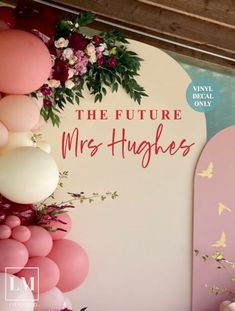 the future mrs - hygies sign is decorated with balloons and flowers