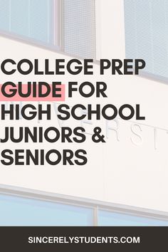 the words college prep guide for high school juniors and seniors on top of a building