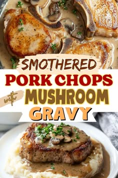 pork chops and mushroom gravy on top of mashed potatoes with mushrooms