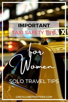 Yellow taxi cab overlaid with text saying important taxi safety tips for women Safety Tips For Women, Orkney Islands, Traveling Tips, Taxi Cab, Slow Travel, Tips For Women