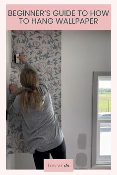 the beginner's guide to how to hang wallpaper in your home or office