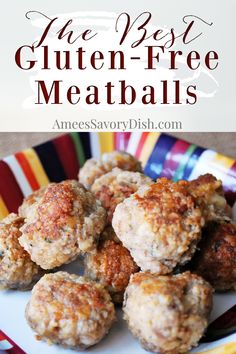 the best gluten - free meatballs on a plate with text overlay