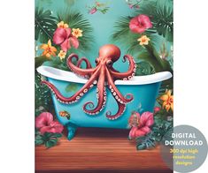 an octopus is in the bathtub surrounded by tropical flowers and plants, with text that reads digital download