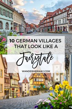 an old town with flowers and buildings in the background text overlay reads 10 german villages that look like a fairy tale