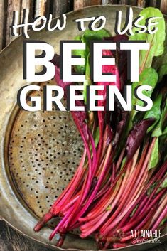 beet greens in a bowl with the words how to use beets on it