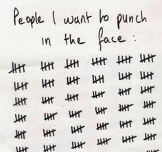 the words people i want to punch in the face are written on a piece of paper