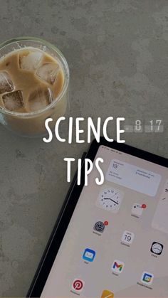 a tablet with the text science tips on it next to a cup of ice tea