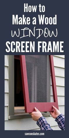 a person holding up a window with the words how to make a wood window screen frame