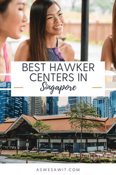 two women sitting in front of a building with the words best hawer centers in singapore