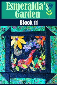 the cover of an esmeralda's garden block 11 quilt pattern is shown