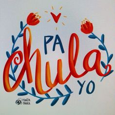 the words pa chula yo are painted in red and blue