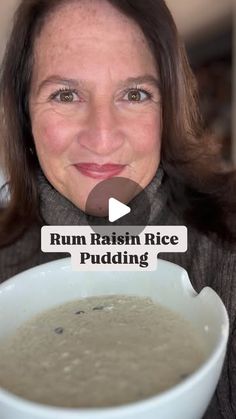 a woman holding a bowl of food with the caption rum raisin rice pudding