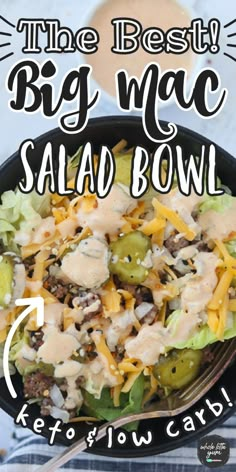 the best big mac salad bowl recipe is made with lettuce, cheese and other toppings