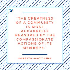 the greatness of a community is most frequently measured by the compassionate actions of its members