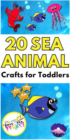 an ocean animal craft for toddlers with the title, 20 sea animal crafts for toddlers