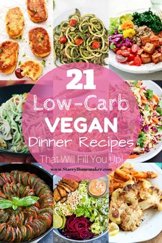 low carb vegan dinner recipes that will fill you up