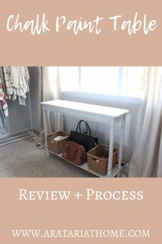 a white table with baskets on it and the words chalk paint table review + process