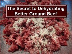 the secret to dehydrating better ground beef