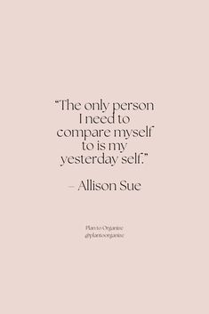 the only person i need to compare is my self