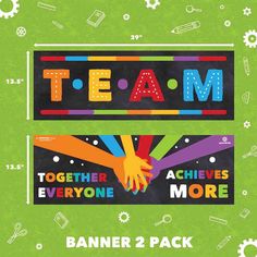 two banners with the words team, together everyone achieve more and hands holding each other