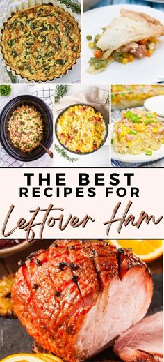 the best recipe for leftover ham is in this collage with pictures of different dishes