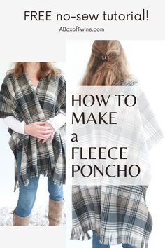 Blanket Poncho Diy How To Make, Flannel Gifts To Make, Free Poncho Sewing Pattern, Poncho Diy Easy, Crafts With Fleece Fabric, How To Make A Fleece Poncho, Fleece Cape Diy, Poncho From Blanket Diy