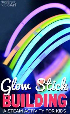 glow stick building activity for kids with text overlay that reads glow stick building as steam activity for kids