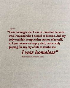 a piece of paper with a quote on it that says,'i was homeless '