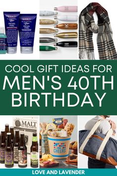 men's birthday gifts for him and her with the text cool gift ideas for men's 40th birthday love and lavender