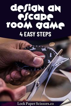 a person cutting paper with scissors on top of it and the words, design an escape room game 4 easy steps