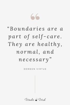 a quote with the words boundariess are a part of self - care they are healthy, normal, and necessary