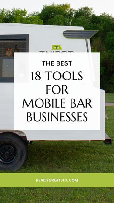 a mobile bar with the text, the best 8 tools for mobile bar businesses on it