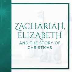 the book cover for zachariah, elizabeth and the story of christmas