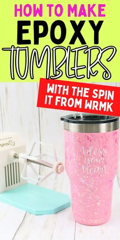 a pink tumbler with the words how to make epoxy tumblers?