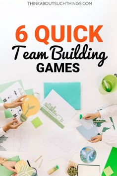 kids are playing with their team building games on the table, and there is text overlay that reads 6 quick team building games