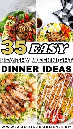 a collage of healthy dinner ideas including salads, meat and vegetables with the text overlay that reads 35 easy healthy weighty dinner ideas