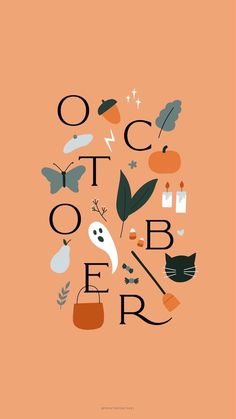 an orange poster with the words october written in black and white, surrounded by various objects