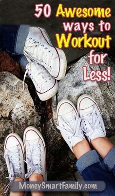 the legs and feet of two people wearing white sneakers with text overlay that reads 50 awesome ways to workout for less