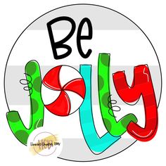 the words be joy are painted in different colors and font on a round white background