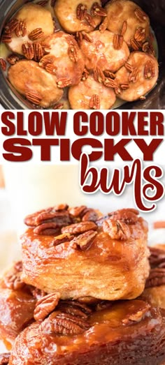 slow cooker sticky buns with pecans on top and the words slow cooker sticky buns above them