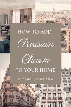 the paris skyline with text overlaying how to add parisian charm to your home