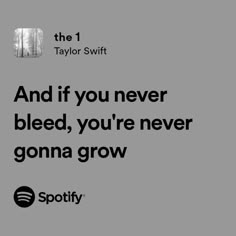 an advertisement for spotify with the text and if you never bleed, you're never