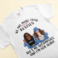 Surprise your best friend with a customized shirt just for them! This comfy tee makes an ideal gift for birthdays, holidays, or just because. This personalized tee is a unique way to show your pal how much their friendship means to you. It's perfect for lifelong friends, college roommates, coworkers, bridesmaids, teammates, book club friends, and more. Your friend will love this thoughtful memento she can wear proudly. The custom design makes it much more meaningful than a generic gift. She'll b Friend T Shirts Ideas, Casual T-shirt With Letter Print For Personalized Gift, Casual Letter Print T-shirt For Personalized Gift, Casual Personalized T-shirt, Customizable Casual T-shirt For Personalized Gift, Best Friend Shirt Ideas, Her Alibi, Friend Sweatshirts, Best Friend Sweatshirts