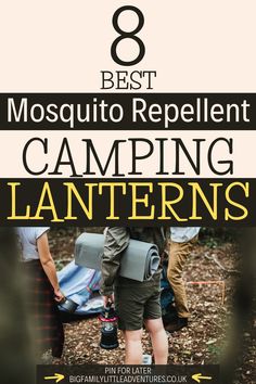 the 8 best mosquito repellent camping lanterns for kids to use in their backpacks